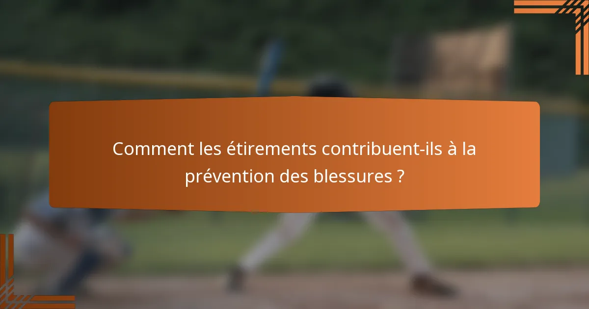 Comment les étirements contribuent-ils à la prévention des blessures ?