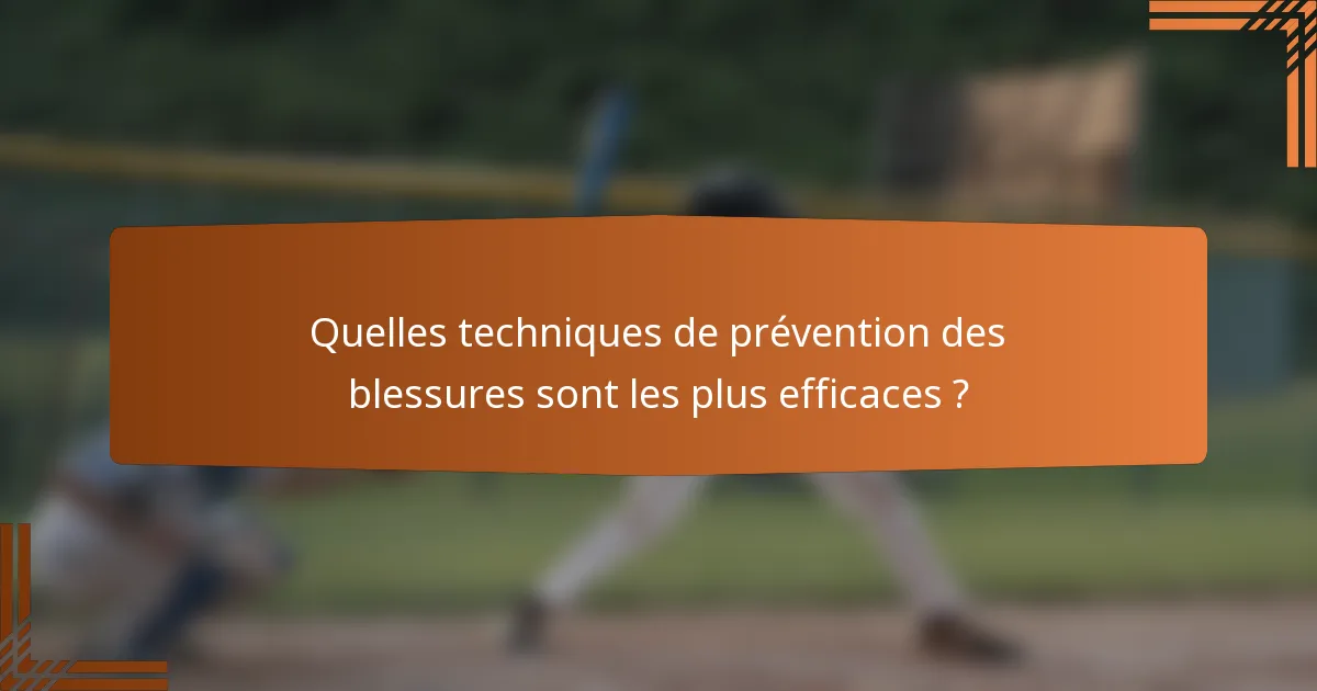 Quelles techniques de prévention des blessures sont les plus efficaces ?