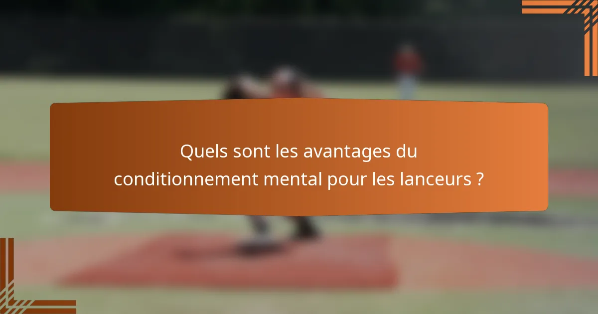 Quels sont les avantages du conditionnement mental pour les lanceurs ?